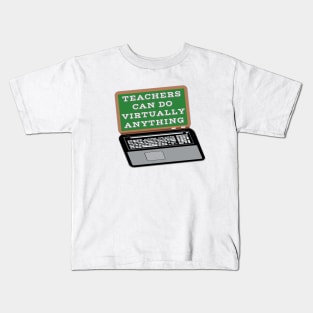 Teachers Can Do Virtually Anything Laptop and Vintage Chalkboard (White Background) Kids T-Shirt